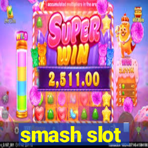 smash slot